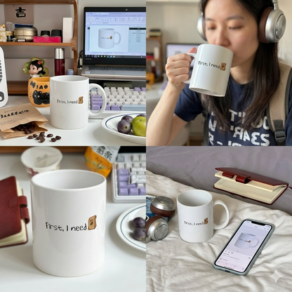 First, I Need Coffee ceramic mug