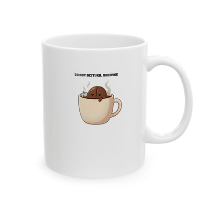 Do Not Disturb. Brewing ceramic Mug (11oz)